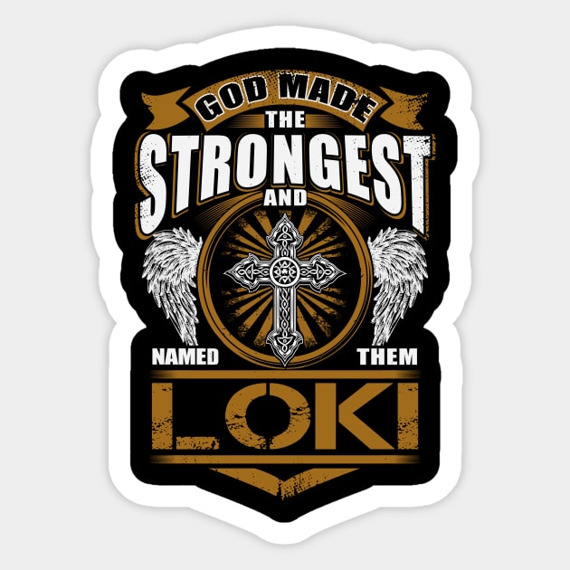 Loki Name T Shirt - God Found Strongest And Named Them Loki Gift Item Sticker by reelingduvet